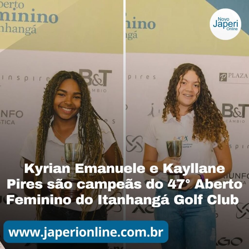 Kyrian Emanuele e Kayllane Pires são campeãs do 47° Aberto Feminino do Itanhangá Golf Club